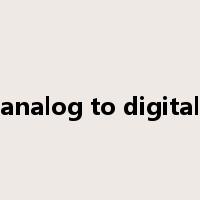 analog to digital是什么意思