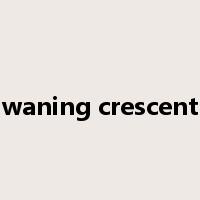 waning crescent是什么意思
