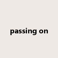 passing on是什么意思