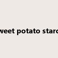 sweet potato starch是什么意思