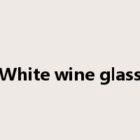 White wine glass是什么意思
