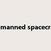 unmanned spacecraft是什么意思