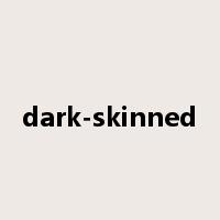 dark-skinned是什么意思