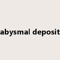 abysmal deposit是什么意思