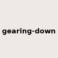 gearing-down是什么意思