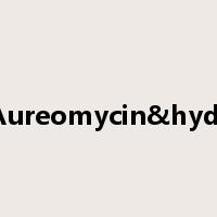 Aureomycin&hydr是什么意思