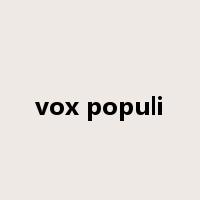 vox populi是什么意思