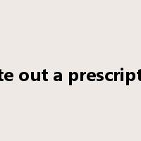 write out a prescription是什么意思