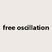 free oscillation是什么意思
