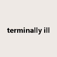 terminally ill是什么意思