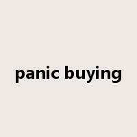 panic buying是什么意思
