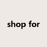 shop for是什么意思