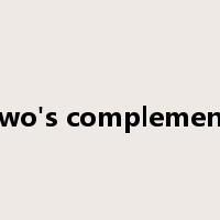 two's complement是什么意思