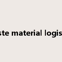 waste material logistics是什么意思