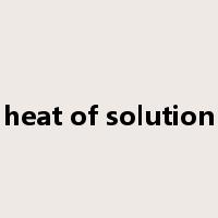 heat of solution是什么意思