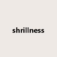 shrillness是什么意思