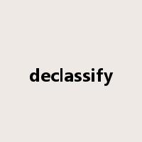declassify是什么意思