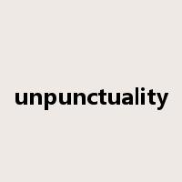 unpunctuality是什么意思