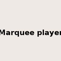 Marquee player是什么意思