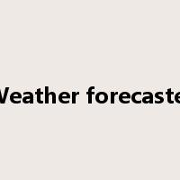 Weather forecaster是什么意思