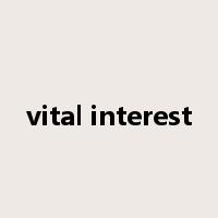 vital interest是什么意思