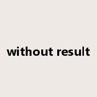 without result是什么意思
