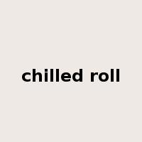 chilled roll是什么意思