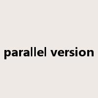 parallel version是什么意思