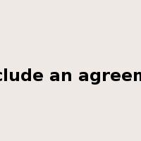 conclude an agreement是什么意思