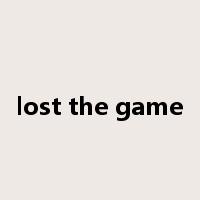 lost the game是什么意思
