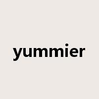 yummier是什么意思