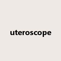 uteroscope是什么意思