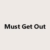 Must Get Out是什么意思