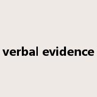 verbal evidence是什么意思