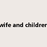 wife and children是什么意思