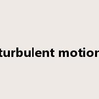 turbulent motion是什么意思