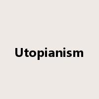 Utopianism是什么意思