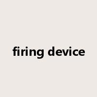 firing device是什么意思