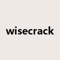 wisecrack是什么意思