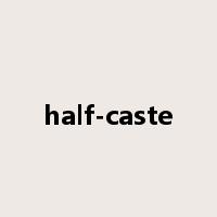 half-caste是什么意思