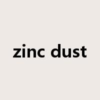zinc dust是什么意思