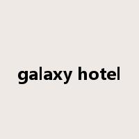 galaxy hotel是什么意思