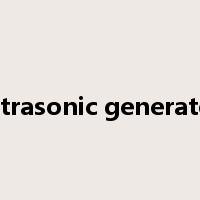 ultrasonic generator是什么意思