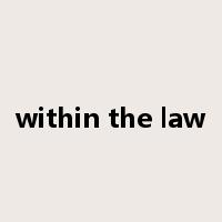 within the law是什么意思