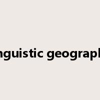 linguistic geography是什么意思