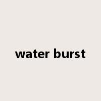 water burst是什么意思
