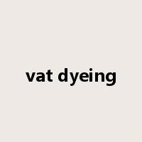 vat dyeing是什么意思