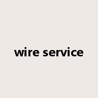 wire service是什么意思