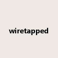 wiretapped是什么意思