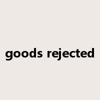 goods rejected是什么意思